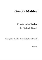 Gustav Mahler Kindertotenlieder (1905) for Voice and Chamber Ensemble (14 Parts)